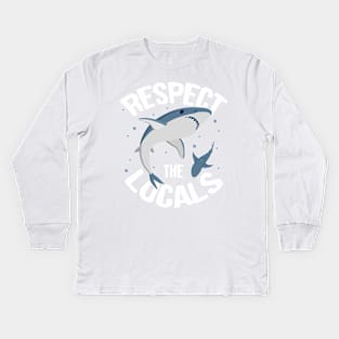 Sharks: Respect The Locals Kids Long Sleeve T-Shirt